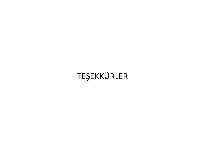 TEŞEKKÜRLER 