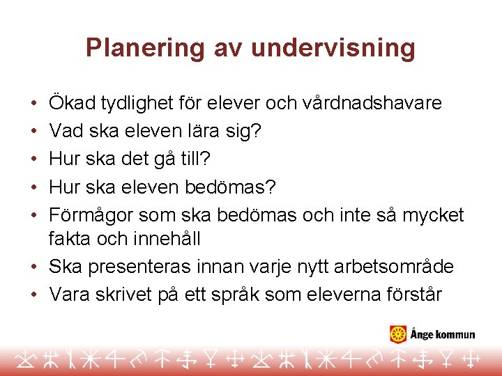 Planering av undervisning Ökad tydlighet för elever och vårdnadshavare Vad ska eleven lära sig?