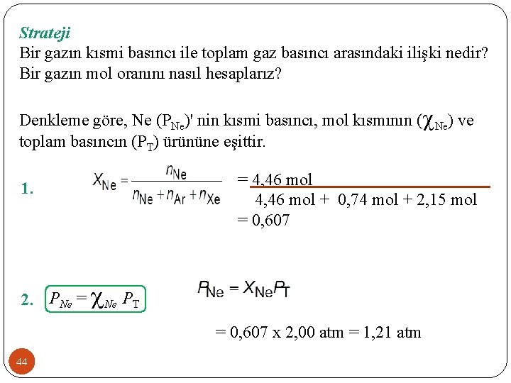 Strateji Bir gazın kısmi basıncı ile toplam gaz basıncı arasındaki ilişki nedir? Bir gazın