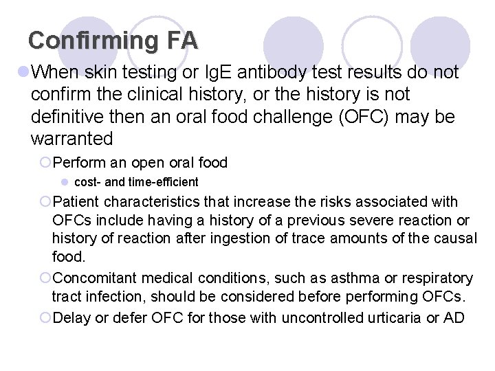 Confirming FA l. When skin testing or Ig. E antibody test results do not