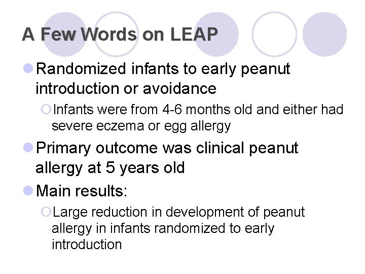 A Few Words on LEAP l Randomized infants to early peanut introduction or avoidance