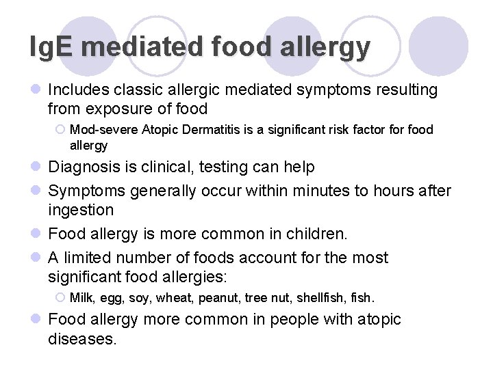 Ig. E mediated food allergy l Includes classic allergic mediated symptoms resulting from exposure