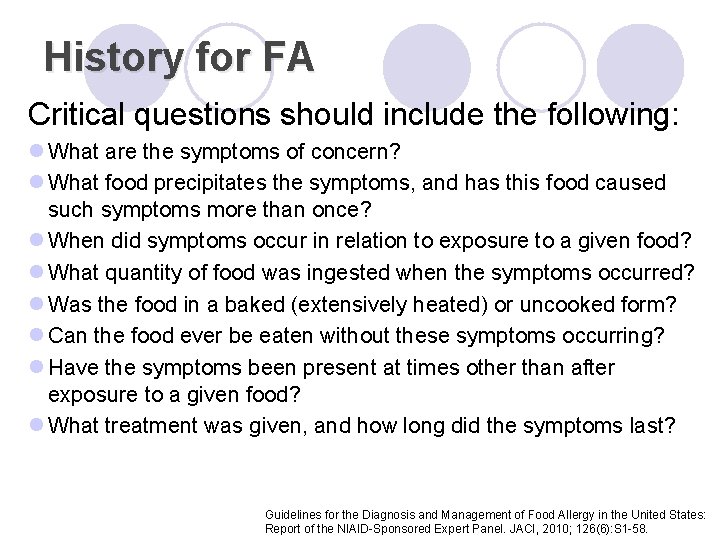 History for FA Critical questions should include the following: l What are the symptoms