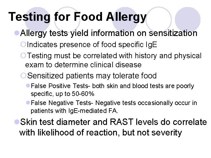 Testing for Food Allergy l. Allergy tests yield information on sensitization ¡Indicates presence of