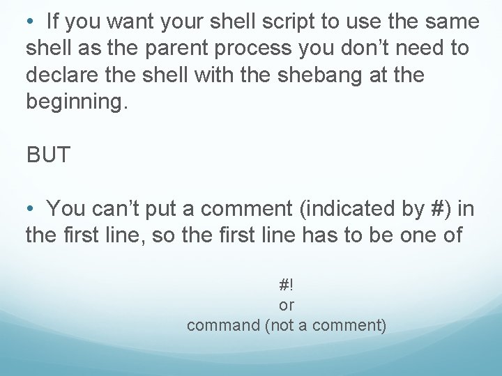  • If you want your shell script to use the same shell as