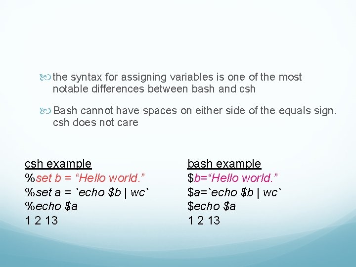  the syntax for assigning variables is one of the most notable differences between