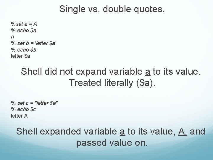 Single vs. double quotes. %set a = A % echo $a A % set