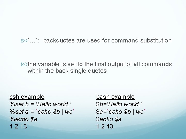  `…`: backquotes are used for command substitution the variable is set to the