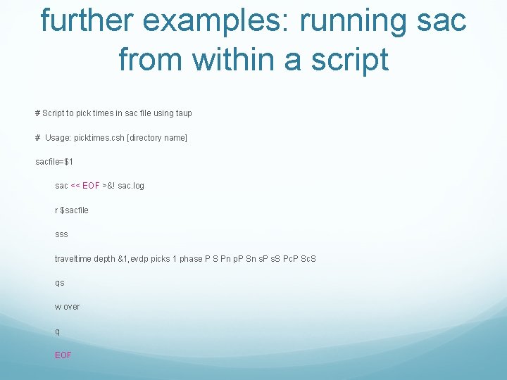 further examples: running sac from within a script # Script to pick times in