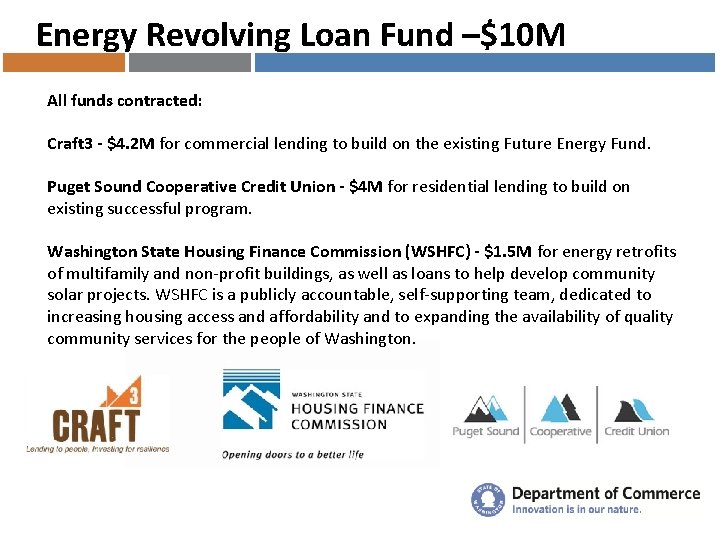 Energy Revolving Loan Fund –$10 M All funds contracted: Craft 3 - $4. 2