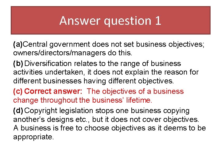 Answer question 1 (a)Central government does not set business objectives; owners/directors/managers do this. (b)