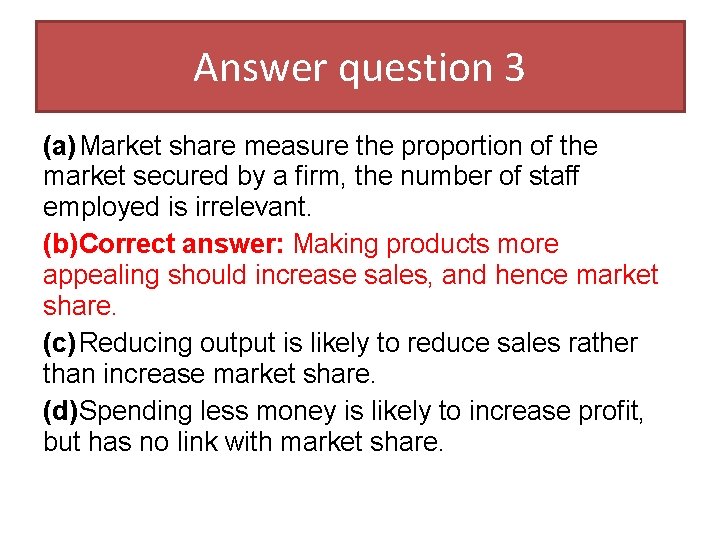 Answer question 3 (a) Market share measure the proportion of the market secured by