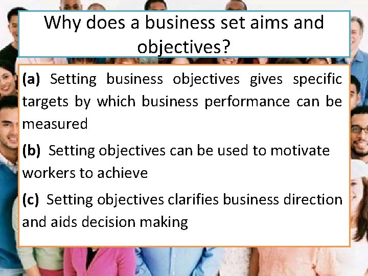 Why does a business set aims and objectives? (a) Setting business objectives gives specific