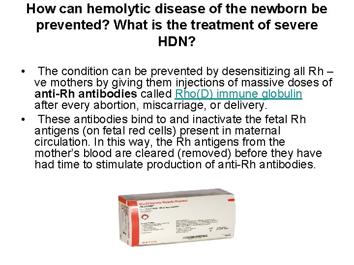 How can hemolytic disease of the newborn be prevented? What is the treatment of