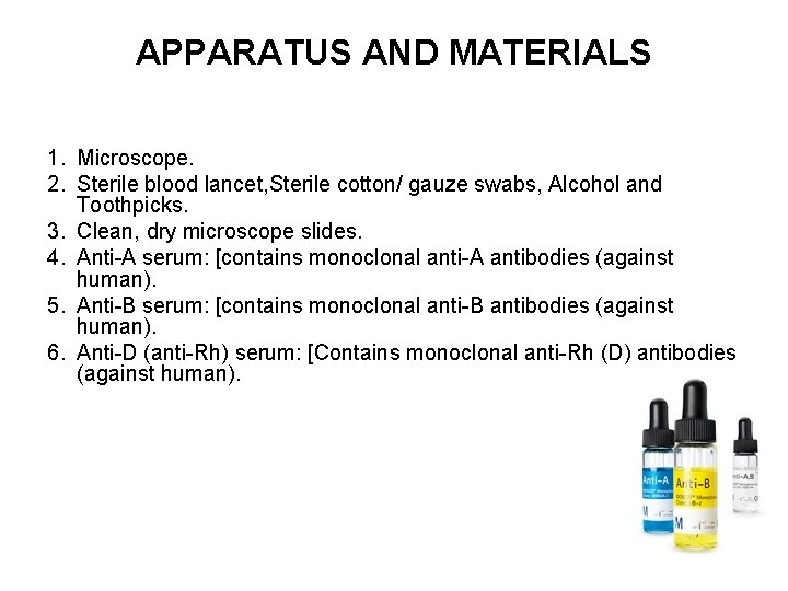 APPARATUS AND MATERIALS 1. Microscope. 2. Sterile blood lancet, Sterile cotton/ gauze swabs, Alcohol