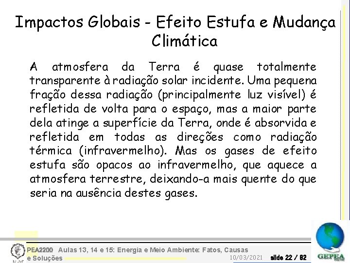 Impactos Globais - Efeito Estufa e Mudança Climática A atmosfera da Terra é quase