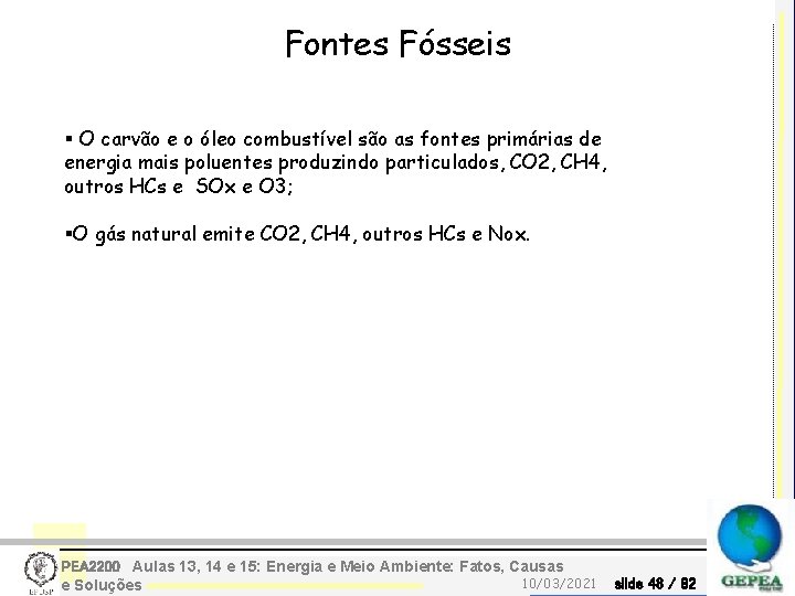 Fontes Fósseis § O carvão e o óleo combustível são as fontes primárias de