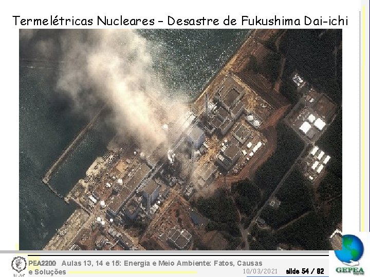 Termelétricas Nucleares – Desastre de Fukushima Dai-ichi PEA 2200 Aulas 13, 14 e 15: