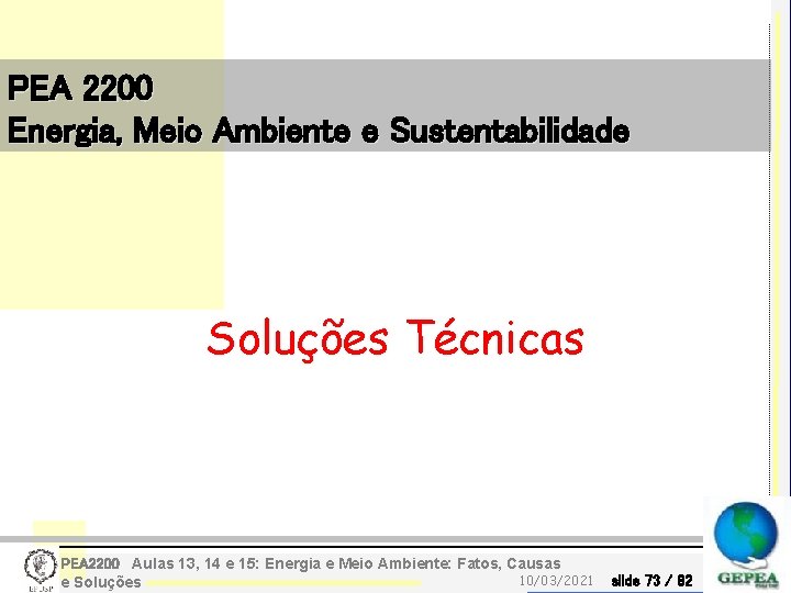 PEA 2200 Energia, Meio Ambiente e Sustentabilidade Soluções Técnicas PEA 2200 Aulas 13, 14