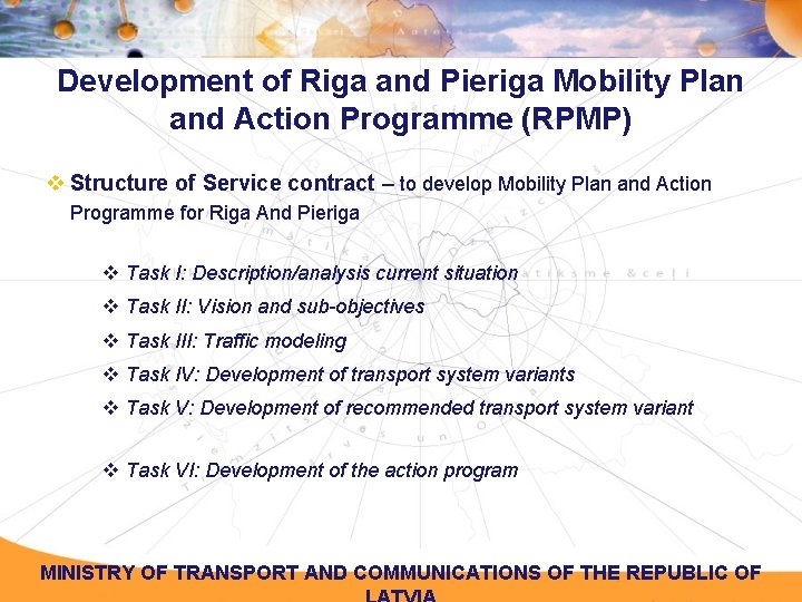 Development of Riga and Pieriga Mobility Plan and Action Programme (RPMP) v Structure of Development of Riga and Pieriga Mobility Plan and Action Programme (RPMP) v Structure of