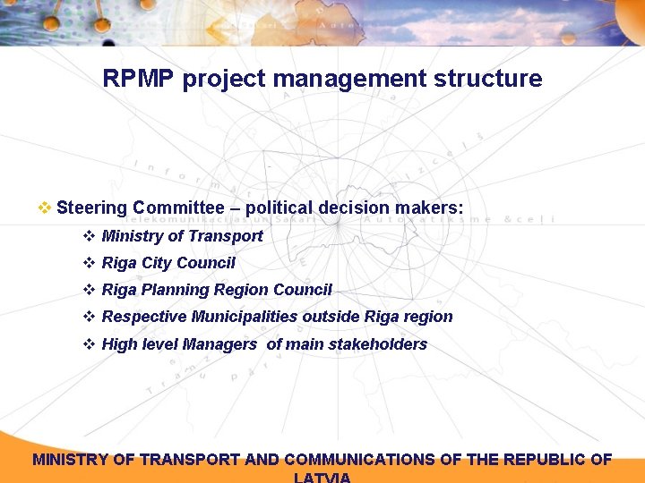 RPMP project management structure v Steering Committee – political decision makers: v Ministry of RPMP project management structure v Steering Committee – political decision makers: v Ministry of