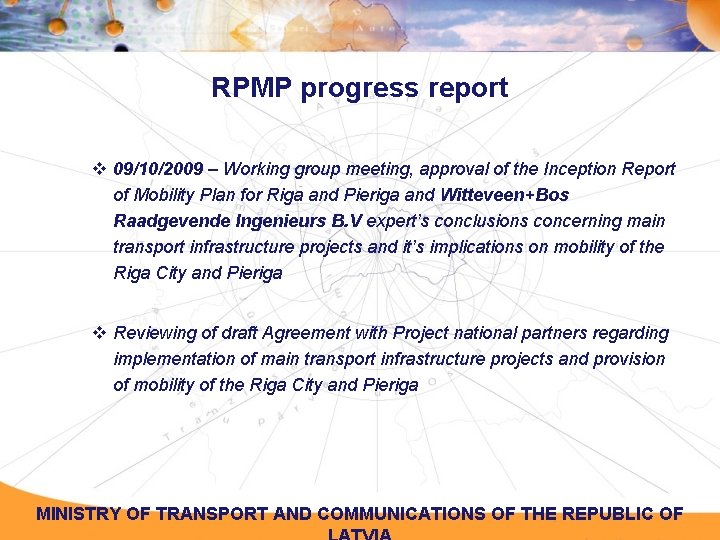 RPMP progress report v 09/10/2009 – Working group meeting, approval of the Inception Report RPMP progress report v 09/10/2009 – Working group meeting, approval of the Inception Report