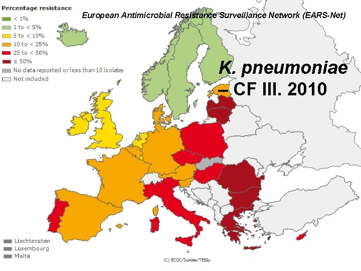 European Antimicrobial Resistance Surveillance Network (EARS-Net) K. pneumoniae – CF III. 2010 