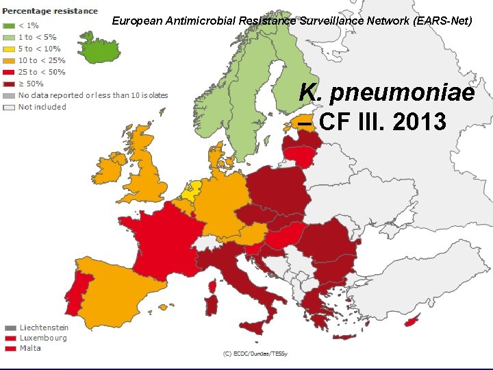 European Antimicrobial Resistance Surveillance Network (EARS-Net) K. pneumoniae – CF III. 2013 