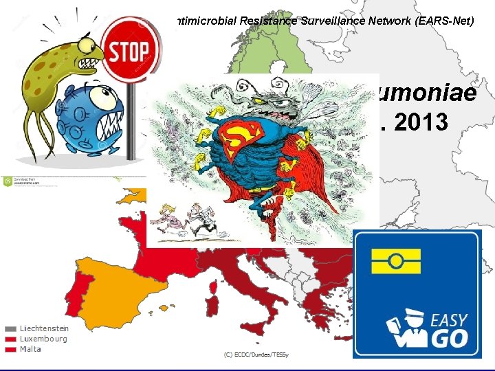 European Antimicrobial Resistance Surveillance Network (EARS-Net) K. pneumoniae – CF III. 2013 