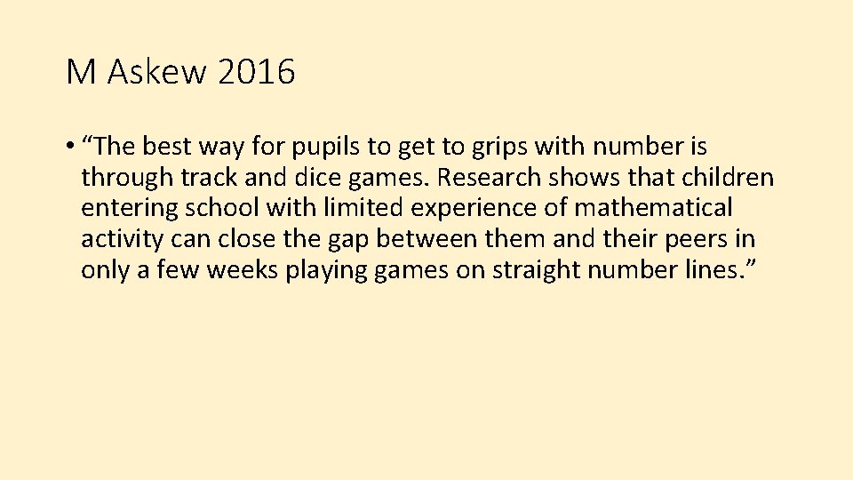 M Askew 2016 • “The best way for pupils to get to grips with
