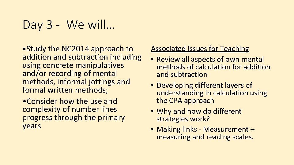 Day 3 - We will… • Study the NC 2014 approach to addition and