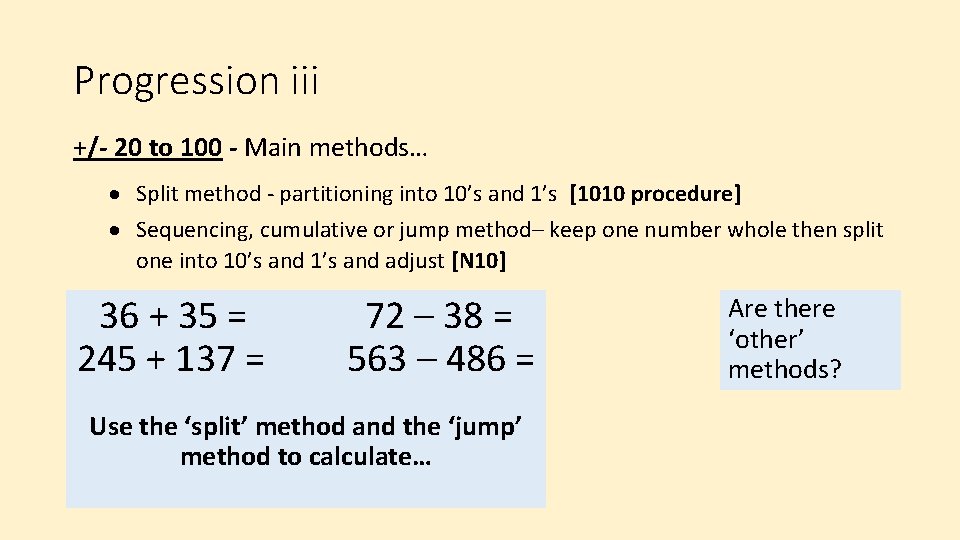 Progression iii +/- 20 to 100 - Main methods… Split method - partitioning into