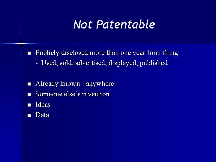 Not Patentable n Publicly disclosed more than one year from filing - Used, sold,