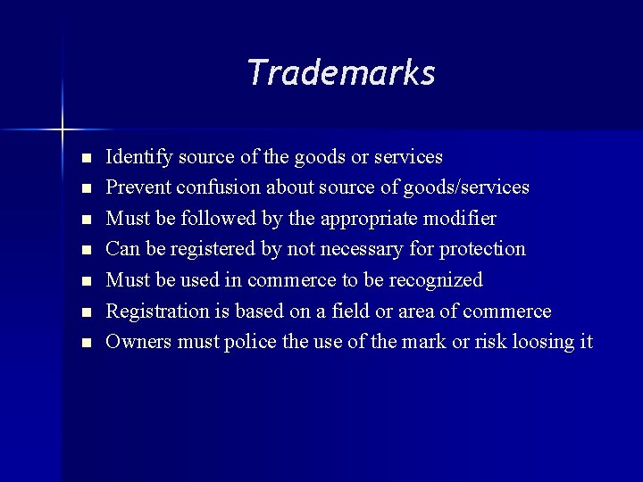 Trademarks n n n n Identify source of the goods or services Prevent confusion