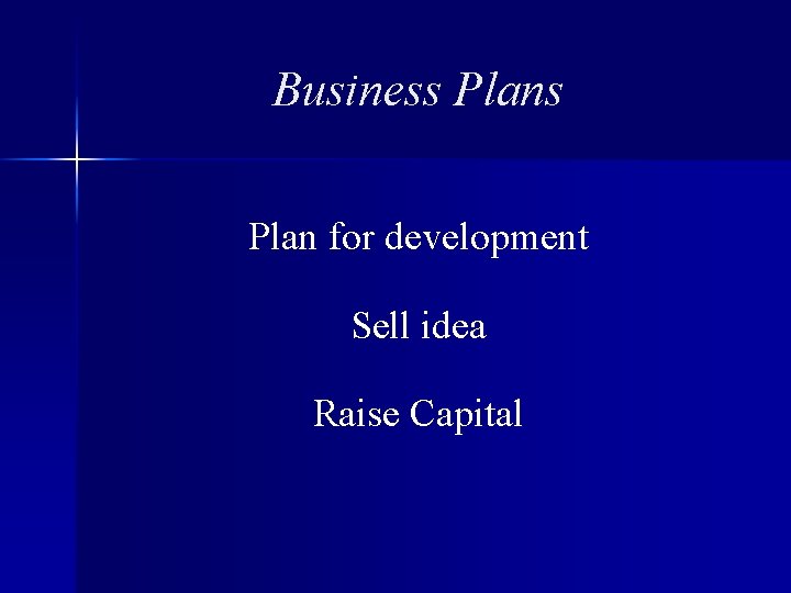 Business Plan for development Sell idea Raise Capital 