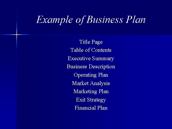 Example of Business Plan Title Page Table of Contents Executive Summary Business Description Operating