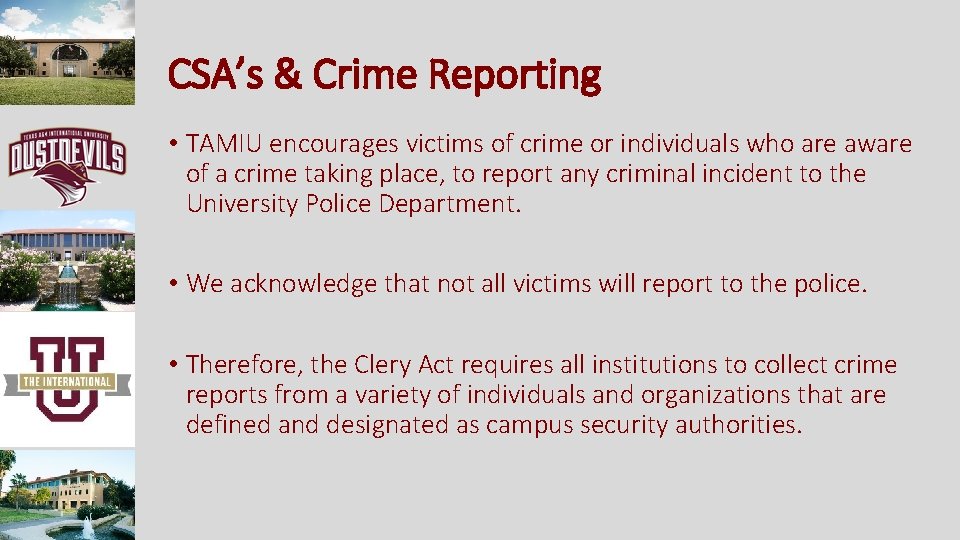 CSA’s & Crime Reporting • TAMIU encourages victims of crime or individuals who are