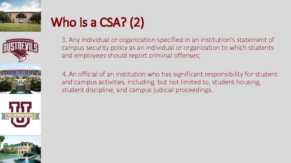 Who is a CSA? (2) 3. Any individual or organization specified in an institution’s