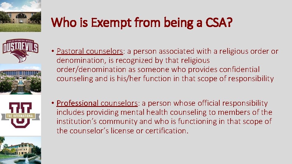 Who is Exempt from being a CSA? • Pastoral counselors: a person associated with