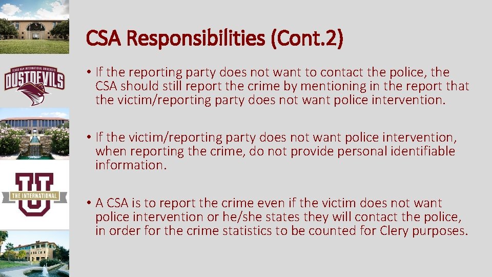 CSA Responsibilities (Cont. 2) • If the reporting party does not want to contact