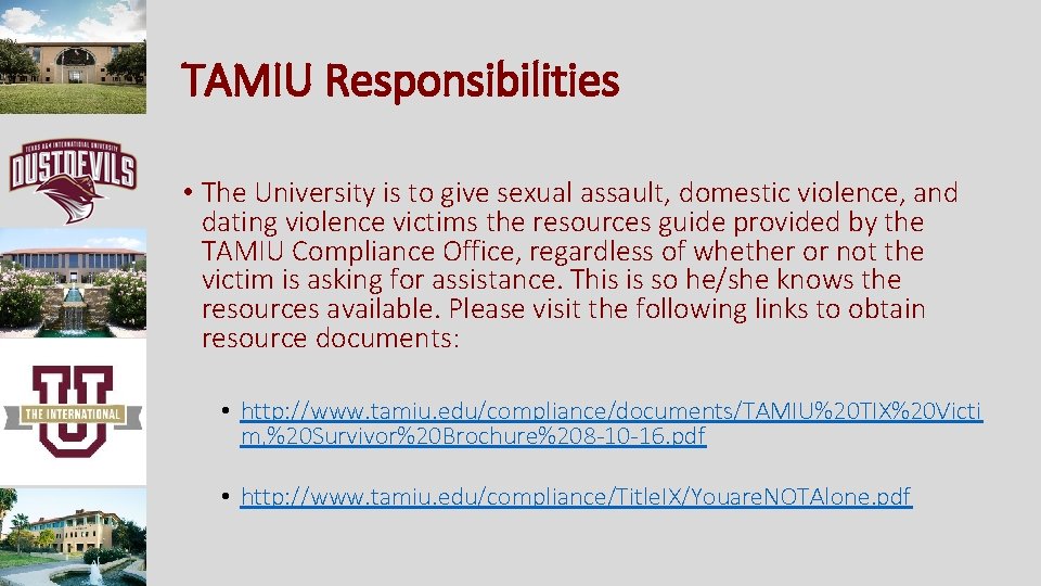 TAMIU Responsibilities • The University is to give sexual assault, domestic violence, and dating