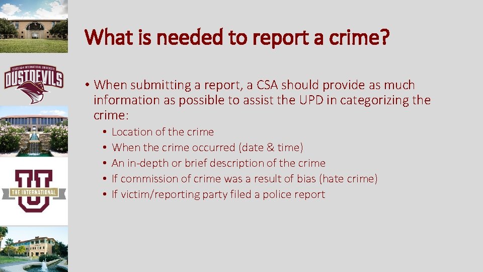 What is needed to report a crime? • When submitting a report, a CSA