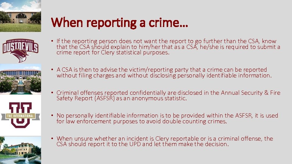 When reporting a crime… • If the reporting person does not want the report