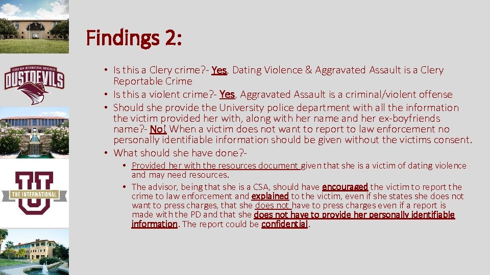 Findings 2: • Is this a Clery crime? - Yes, Dating Violence & Aggravated