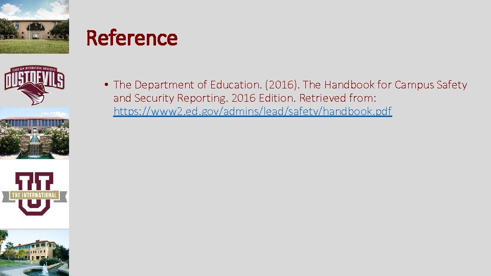 Reference • The Department of Education. (2016). The Handbook for Campus Safety and Security