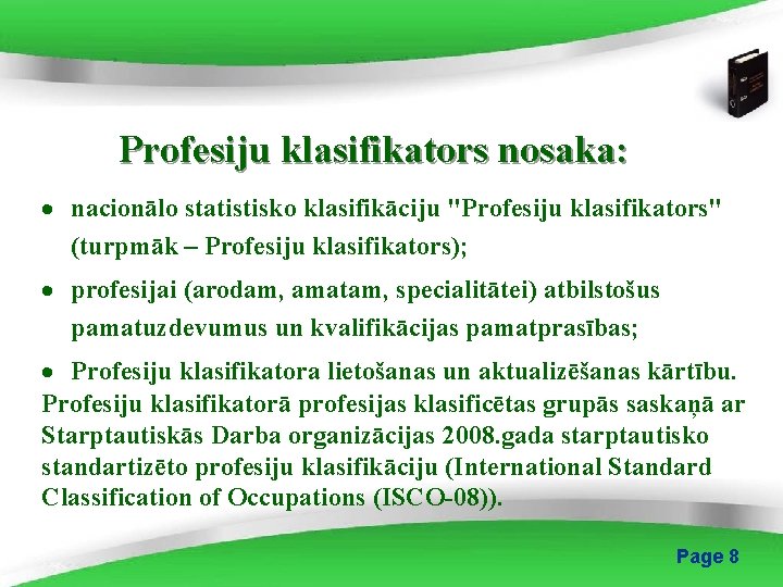 Profesiju klasifikators nosaka: · nacionālo statistisko klasifikāciju "Profesiju klasifikators" (turpmāk – Profesiju klasifikators); ·