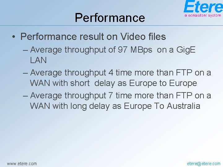 Performance • Performance result on Video files – Average throughput of 97 MBps on