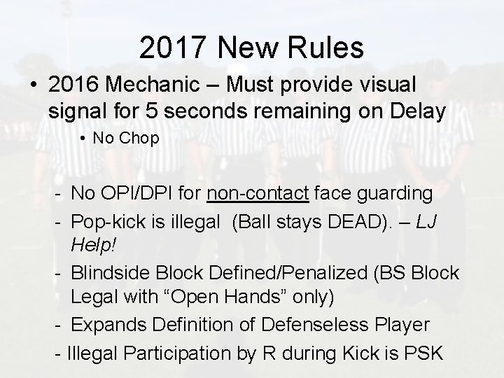 2017 New Rules • 2016 Mechanic – Must provide visual signal for 5 seconds