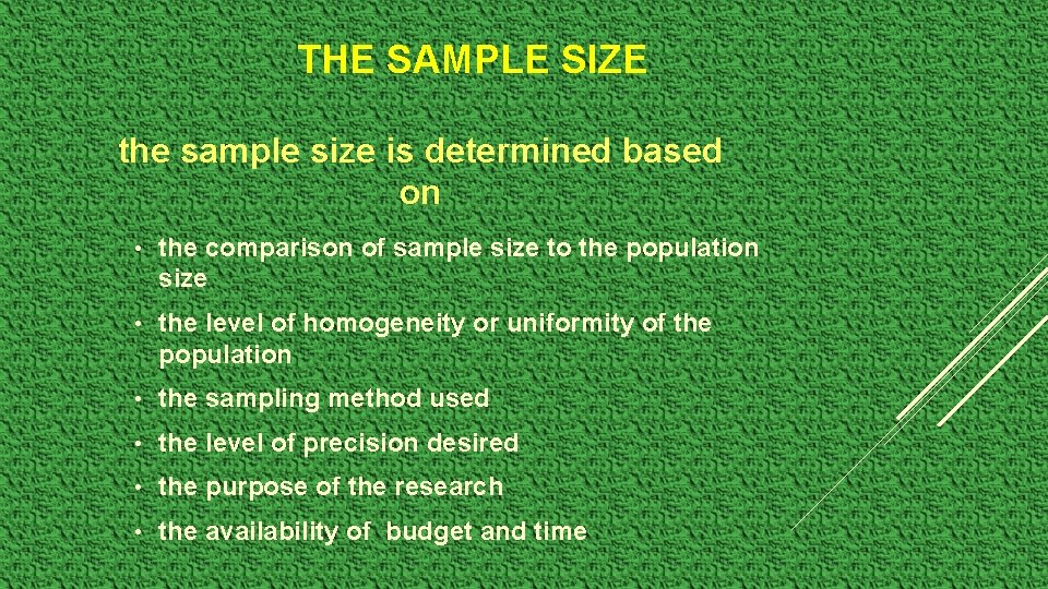 THE SAMPLE SIZE the sample size is determined based on • the comparison of