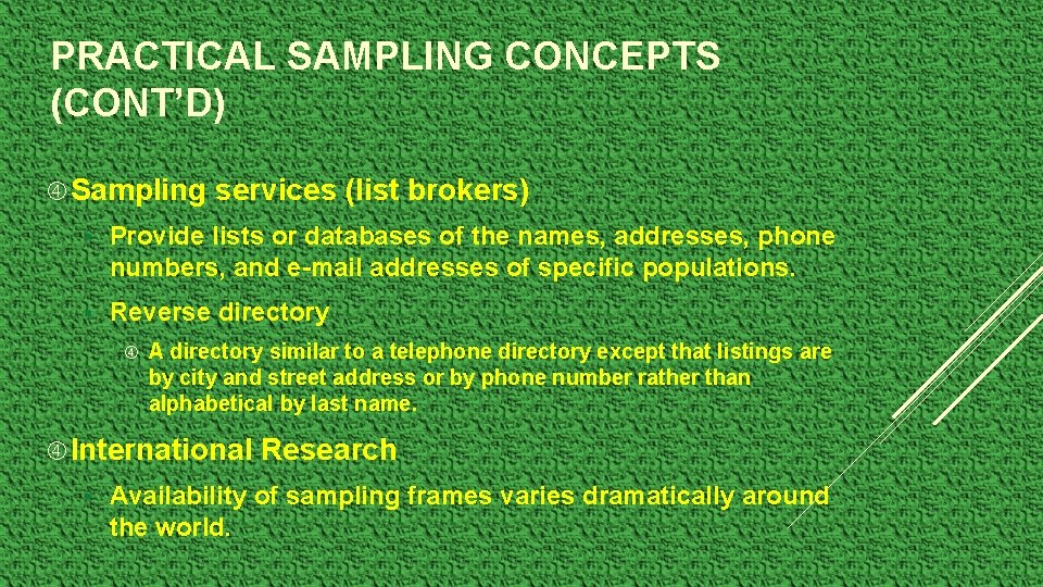 PRACTICAL SAMPLING CONCEPTS (CONT’D) Sampling services (list brokers) • Provide lists or databases of